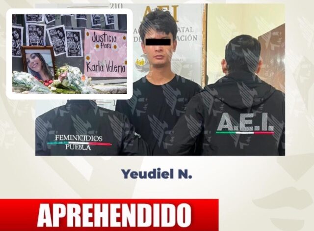 La Fiscalía General del Estado cumplió una orden de aprehensión en contra de Yeudiel N., probable responsable del feminicidio de Karla Valeria, ocurrido el pasado 26 de julio en un domicilio de San Aparicio, Puebla.